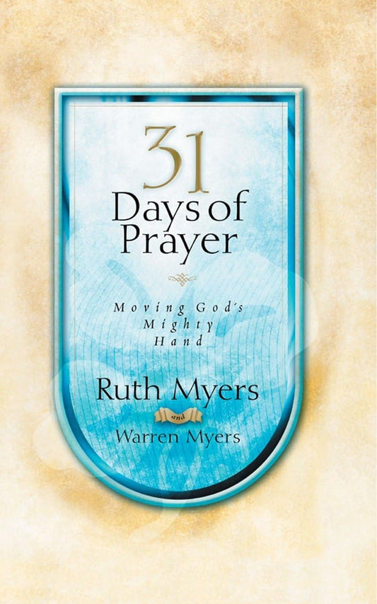 Thirty-One Days of Prayer: Moving God's Mighty Hand (31 Days Series) - 5571