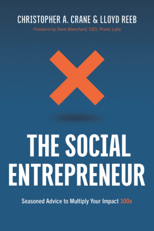 The Social Entrepreneur: Seasoned Advice to Multiply Your Impact 100x - 364