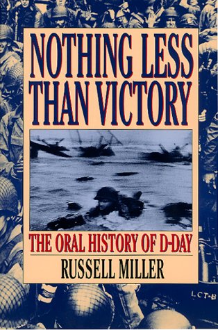Nothing Less Than Victory: The Oral History of D-Day - 1152