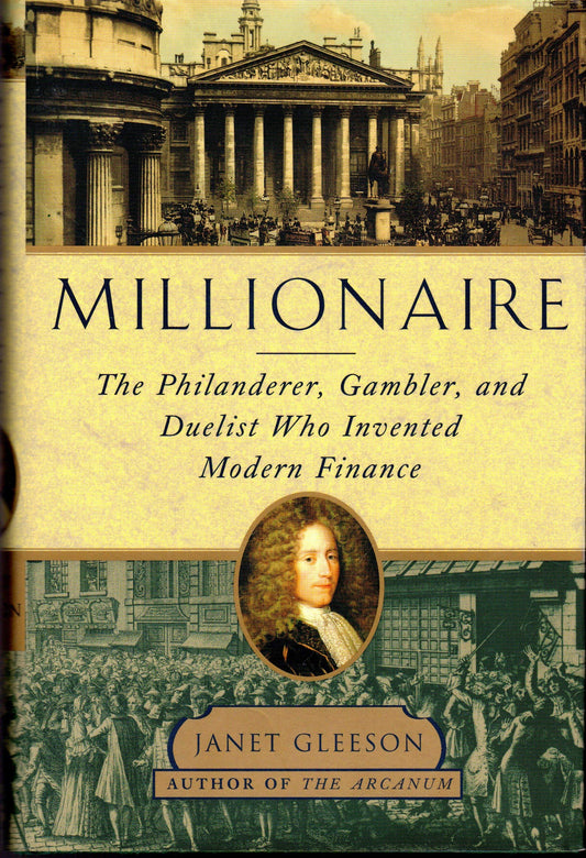 Millionaire : The Philanderer, Gambler, and Duelist Who Invented Modern Finance - 6221
