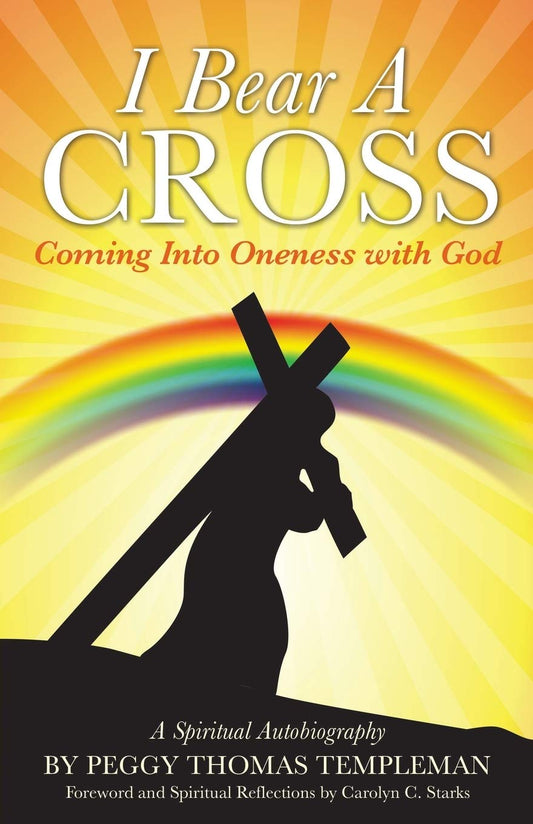 I Bear A Cross: Coming Into Oneness with God - 6741