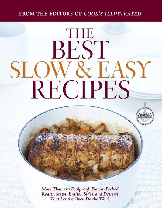 Best Slow and Easy Recipes: More than 250 Foolproof, Flavor-Packed Roasts, Stews, and Braises that let the Oven Do the Work (Best Recipe Classics) - 4811