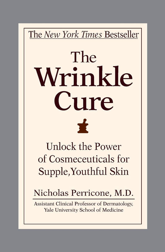 The Wrinkle Cure: Unlock the Power of Cosmeceuticals for Supple, Youthful Skin - 9912