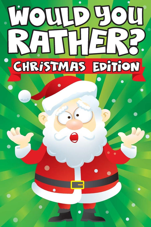 Would you Rather? Christmas Edition: A Fun Family Activity Book for Boys and Girls Ages 6, 7, 8, 9, 10, 11, and 12 Years Old - Stocking Stuffers for ... Christmas Gifts (Stocking Stuffer Ideas) - 8763