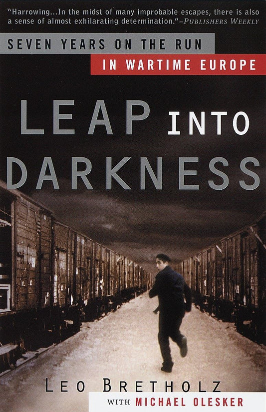 Leap into Darkness: Seven Years on the Run in Wartime Europe - 9948