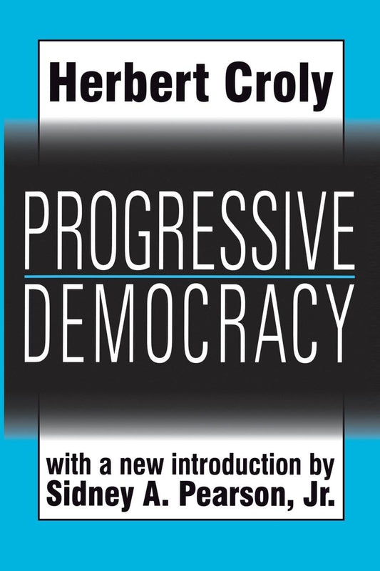 Progressive Democracy (Classics in Social Science) - 8817
