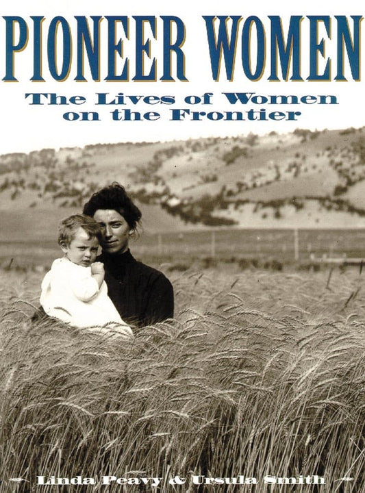 Pioneer Women: The Lives of Women on the Frontier (Oklahoma Paperbacks Edition) - 2560