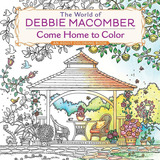 The World of Debbie Macomber: Come Home to Color: An Adult Coloring Book - 5295