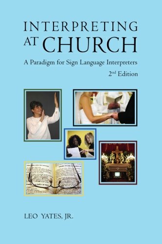 Interpreting at Church: A Paradigm for Sign Language Interpreters, 2nd Edition - 5446
