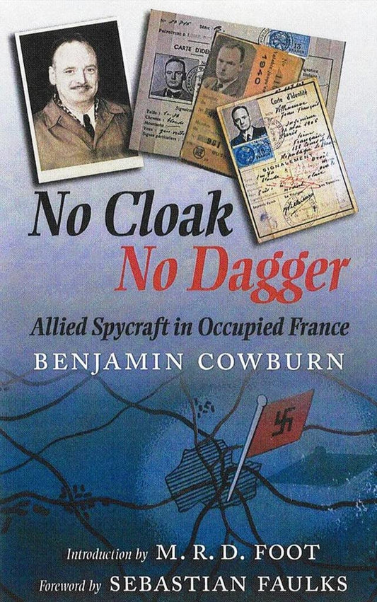 No Cloak, No Dagger: Allied Spycraft in Occupied France - 7727