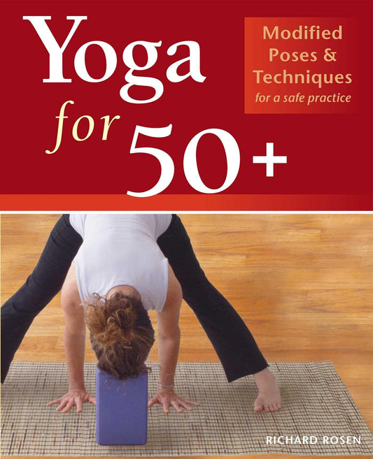 Yoga for 50+: Modified Poses and Techniques for a Safe Practice - 2317