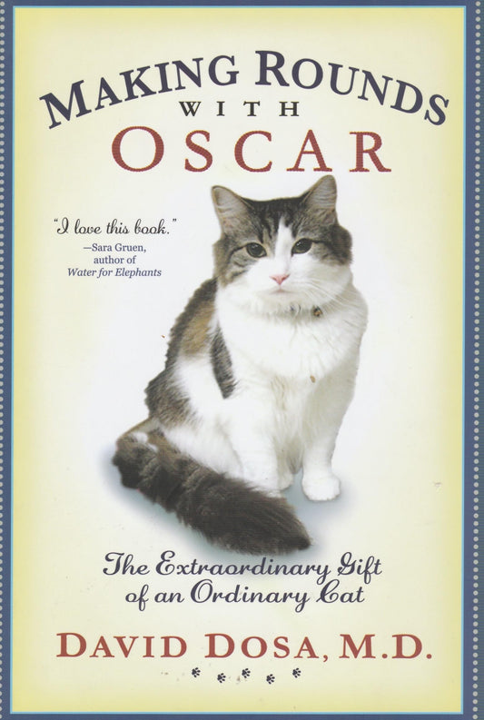 Making Rounds with Oscar: The Extraordinary Gift of an Ordinary Cat - 7654