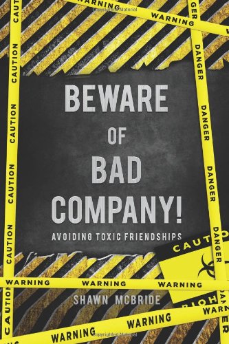 Beware of Bad Company: Avoiding Toxic Friendships - 3838