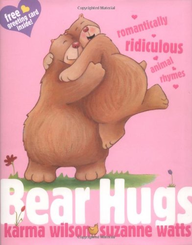Bear Hugs: Romantically Ridiculous Animal Rhymes - 9461