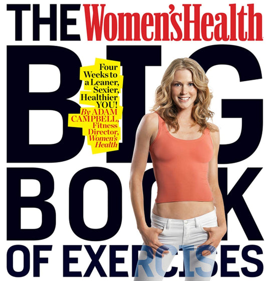The Women's Health Big Book of Exercises: Four Weeks to a Leaner, Sexier, Healthier YOU! - 2156