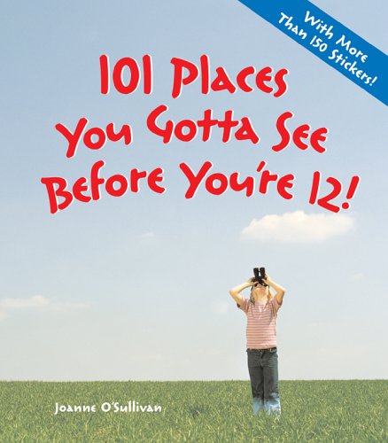 101 Places You Gotta See Before You're 12! - 6328