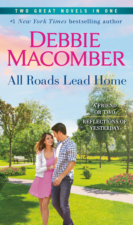All Roads Lead Home: A 2-in-1 Collection: A Friend or Two and Reflections of Yesterday - 4089