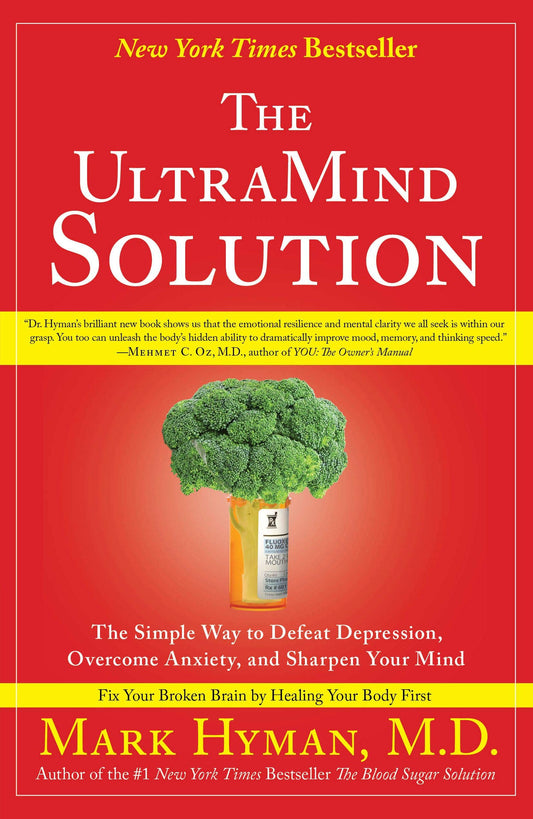 The UltraMind Solution: The Simple Way to Defeat Depression, Overcome Anxiety, and Sharpen Your Mind - 9399