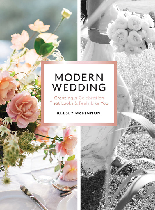 Modern Wedding: Creating a Celebration That Looks and Feels Like You - 785