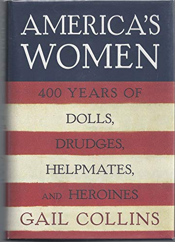 America's Women: Four Hundred Years of Dolls, Drudges, Helpmates, and Heroines - 1231