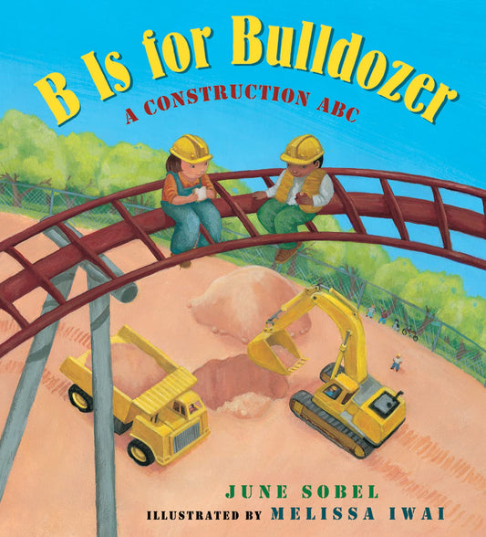 B Is for Bulldozer Board Book: A Construction ABC - 867