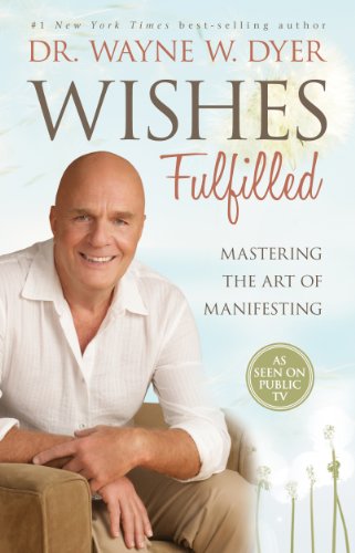 Wishes Fulfilled: Mastering the Art of Manifesting - 5233
