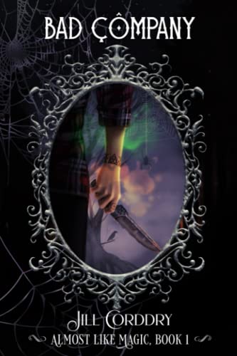 Bad Company: Almost Like Magic, Book 1 - 641