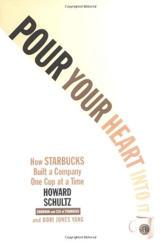 Pour Your Heart Into It: How Starbucks Built a Company One Cup at a Time - 5595