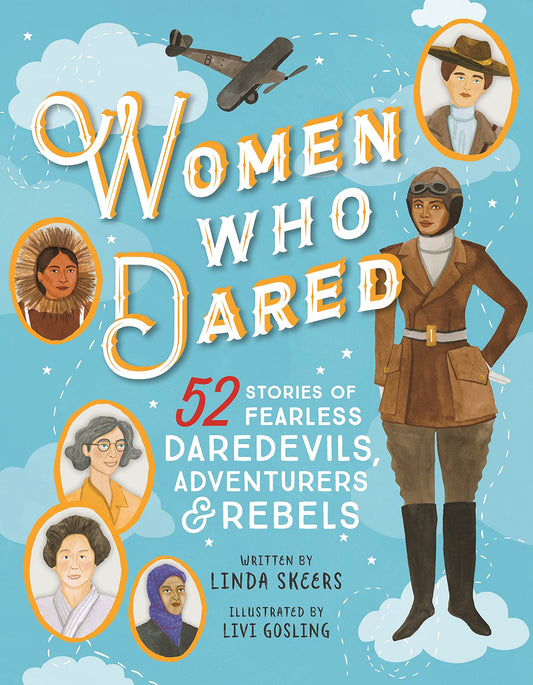 Women Who Dared: 52 Stories of Fearless Daredevils, Adventurers, and Rebels (Biography Books for Kids, Feminist Books for Girls) - 2102