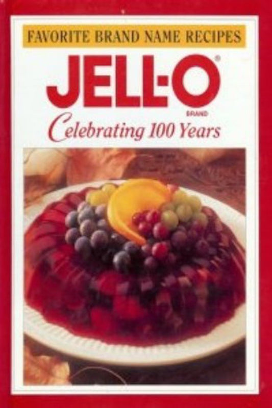 Jell-o: Celebrating 100 years (Favorite brand name recipes) - 702