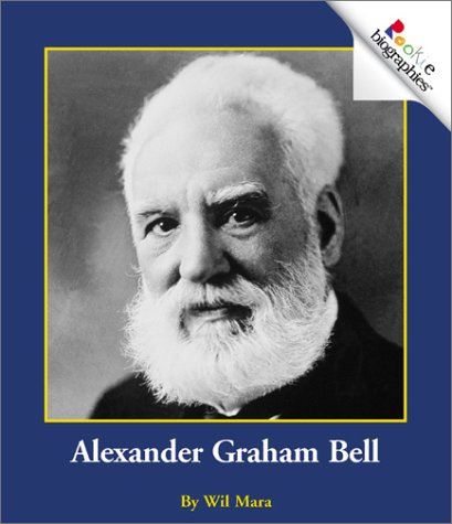 Alexander Graham Bell (Rookie Biographies) - 1397
