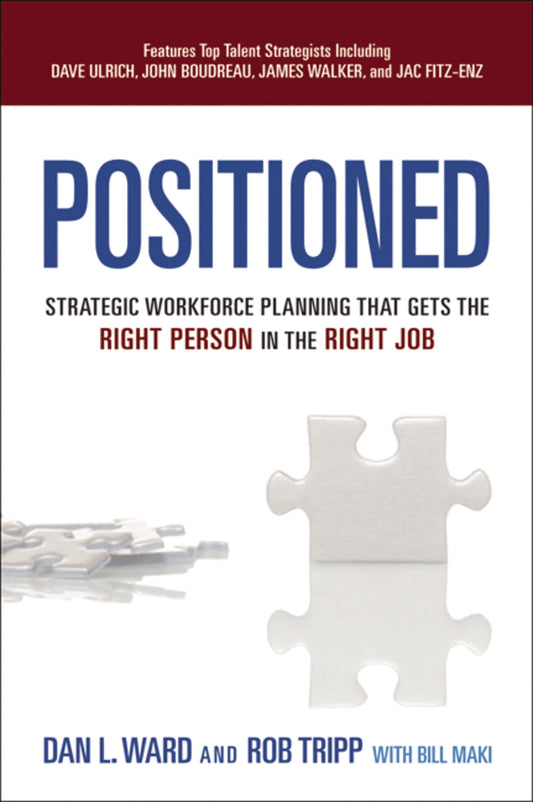 Positioned: Strategic Workforce Planning That Gets the Right Person in the Right Job - 6866