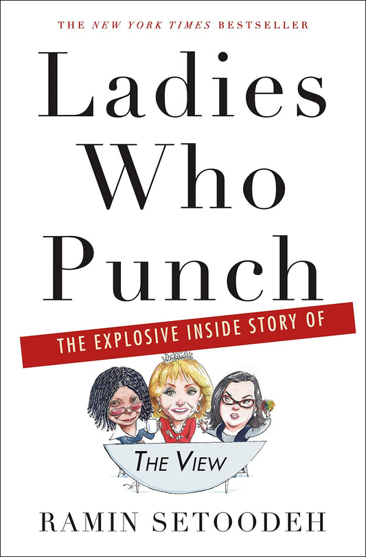 Ladies Who Punch: The Explosive Inside Story of "The View" - 327