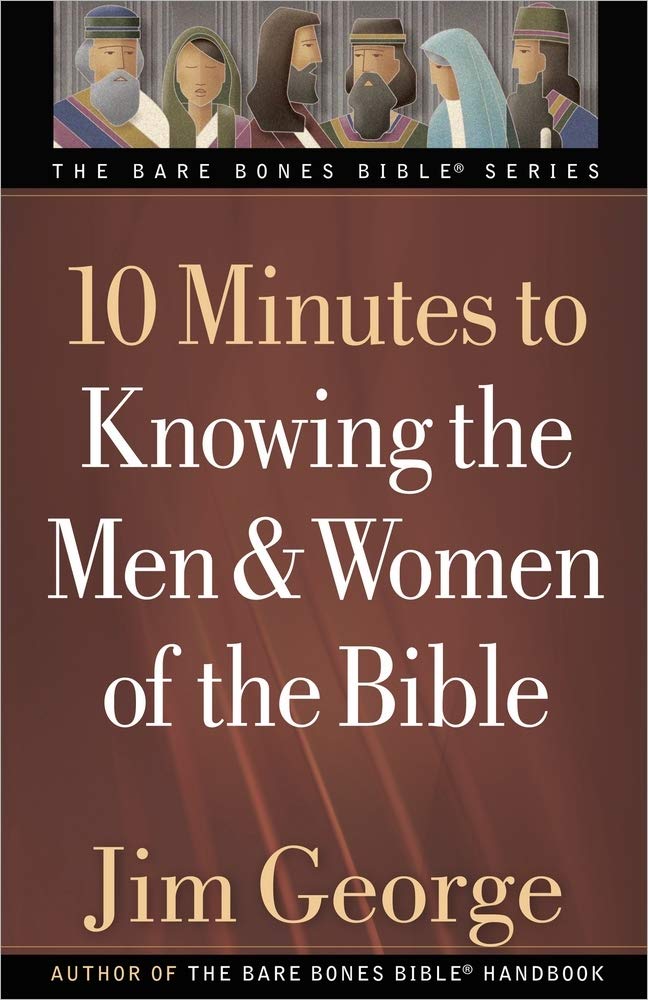 10 Minutes to Knowing the Men and Women of the Bible (The Bare Bones Bible Series) - 2208
