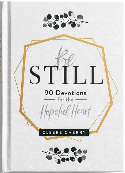 Be Still: 90 Devotions for the Hopeful Heart - 7191