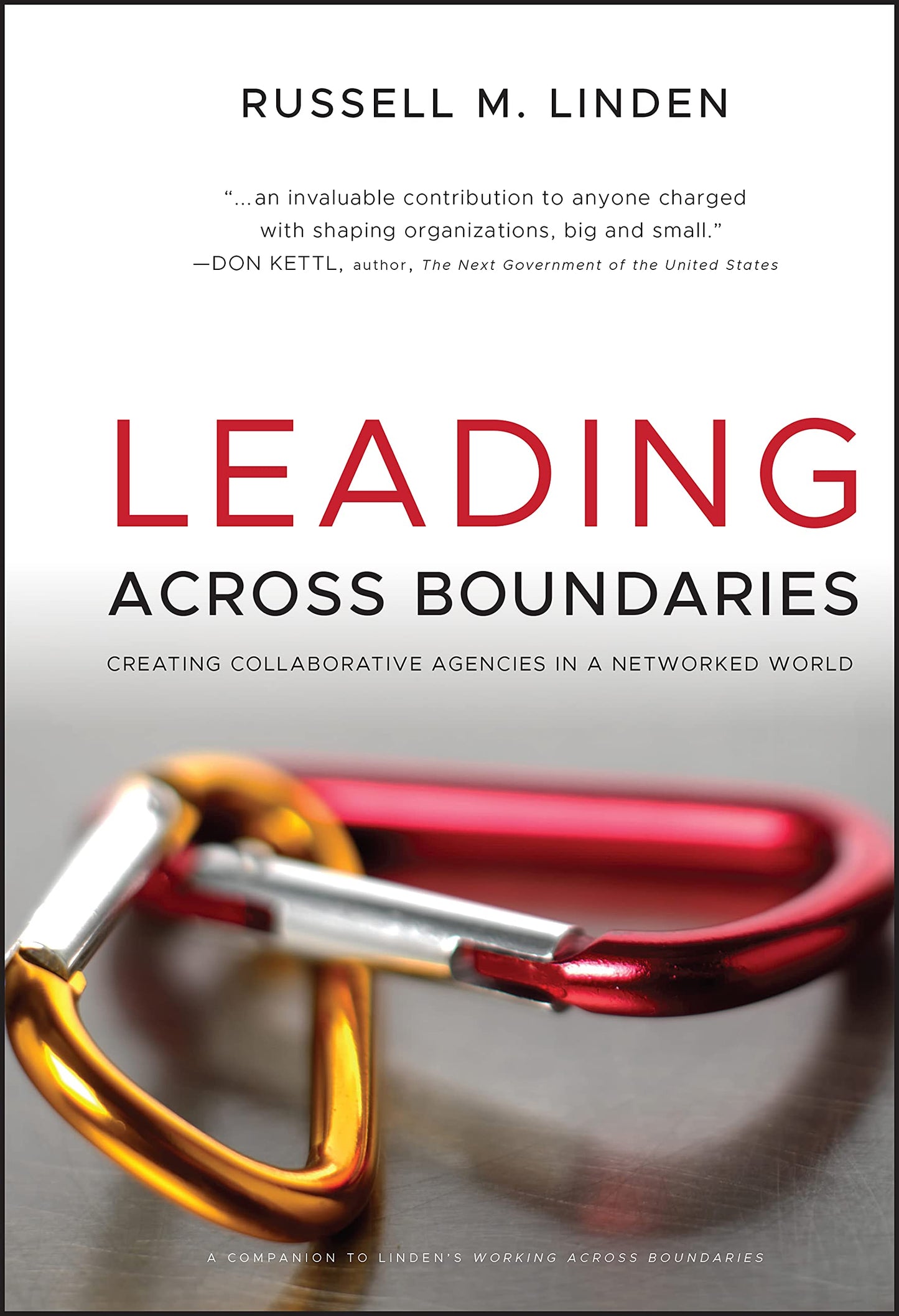 Leading Across Boundaries: Creating Collaborative Agencies in a Networked World - 9705