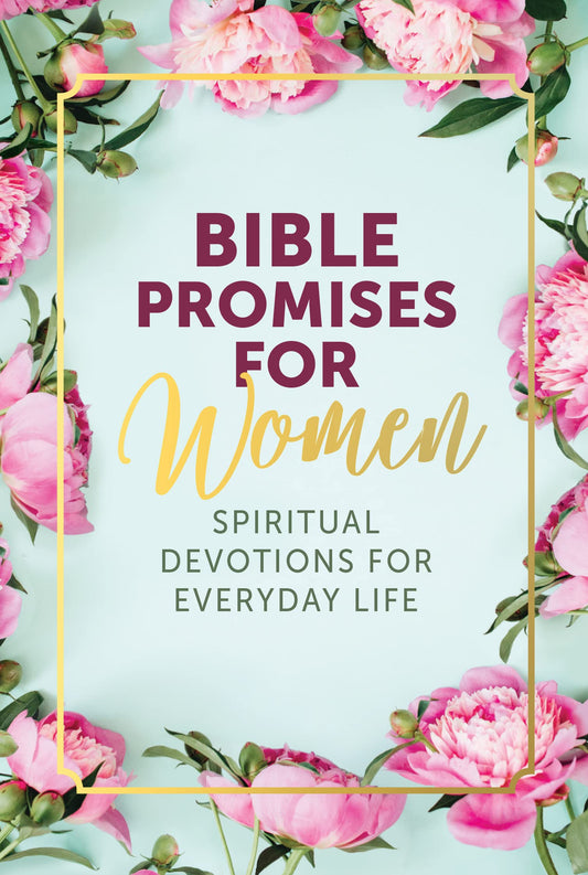 Bible Promises for Women: Spiritual Devotions for Everyday Life - 977