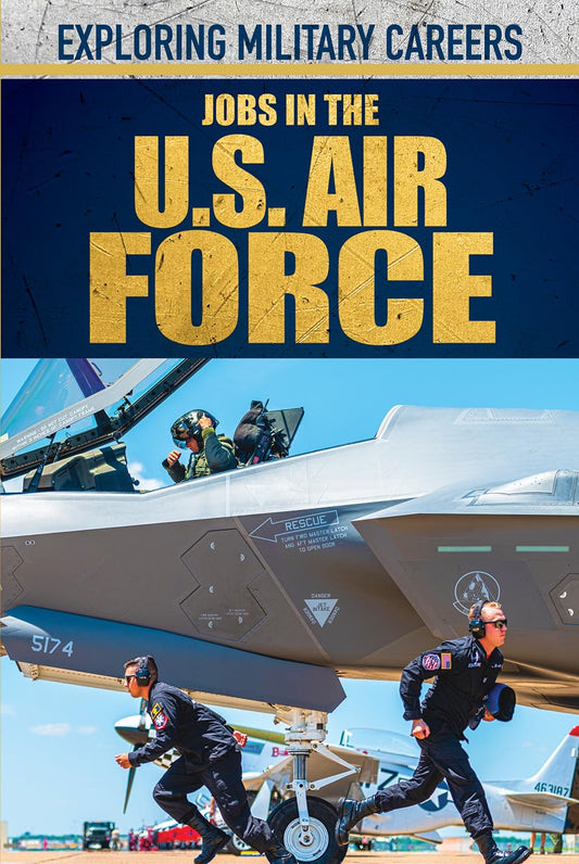 Jobs in the U.S. Air Force (Exploring Military Careers) - 5460