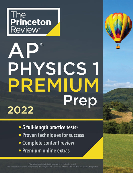 Princeton Review AP Physics 1 Premium Prep, 2022: 5 Practice Tests + Complete Content Review + Strategies & Techniques (2022) (College Test Preparation) - 2392