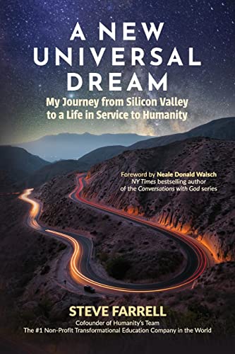 A New Universal Dream: My Journey from Silicon Valley to a Life in Service to Humanity - 2355