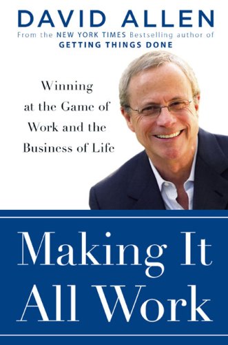 Making It All Work: Winning at the Game of Work and Business of Life - 3186