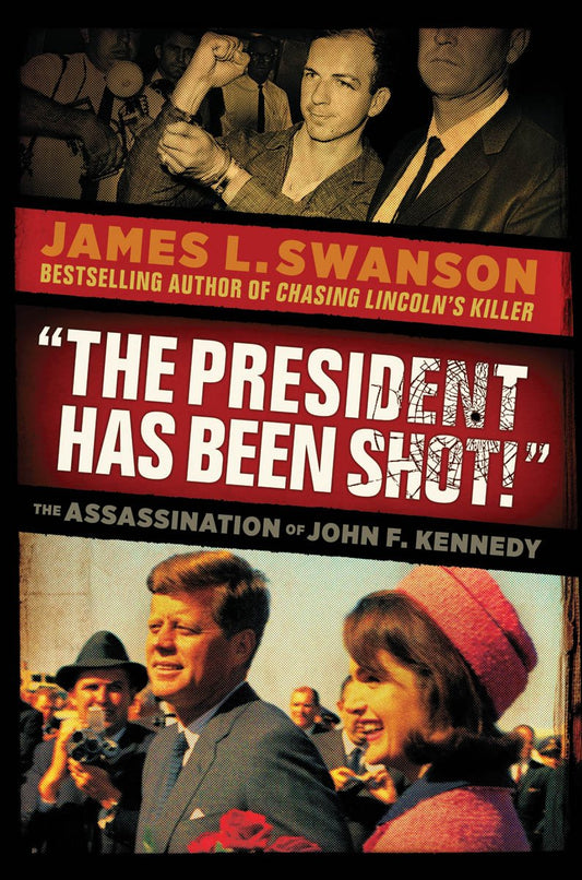 "The President Has Been Shot!": The Assassination of John F. Kennedy - 4926