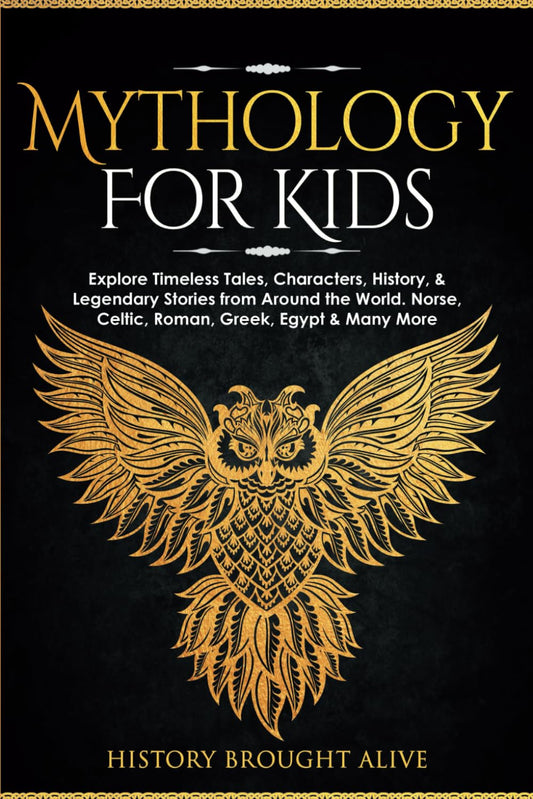 Mythology for Kids: Explore Timeless Tales, Characters, History, & Legendary Stories from Around the World. Norse, Celtic, Roman, Greek, Egypt & Many More - 1367