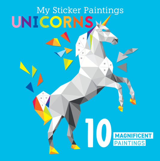My Sticker Paintings: Unicorns: 10 Magnificent Paintings (Happy Fox Books) For Kids 6-10 to Create Unicorns with Up to 100 Removable, Reusable Stickers for Each Design, plus Fun Facts and Folklore - 6011