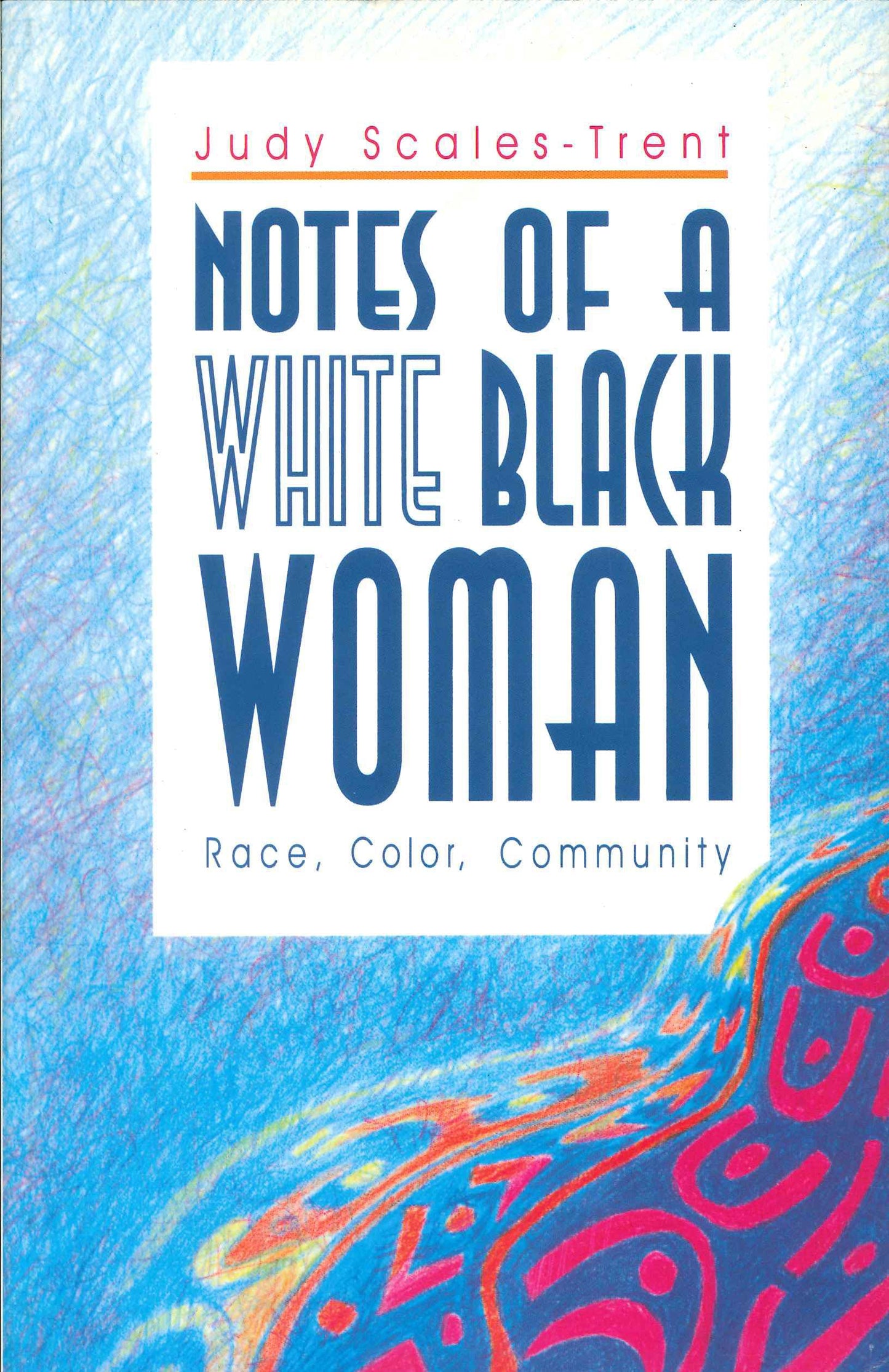 Notes of a White Black Woman: Race, Color, Community - 3993
