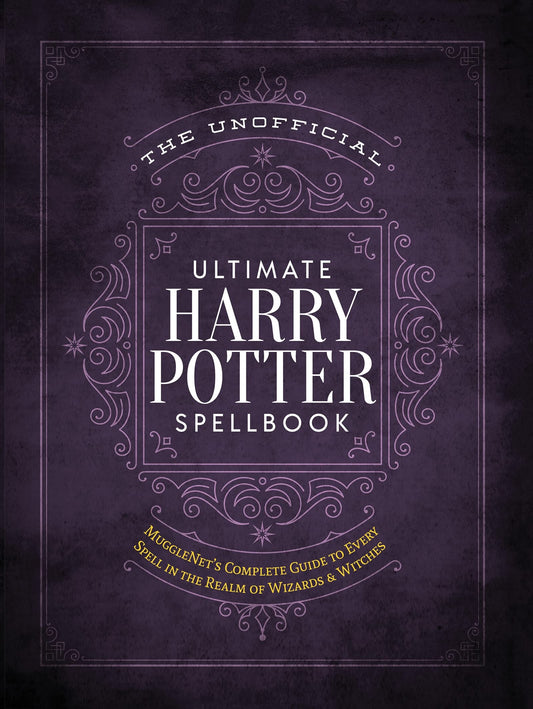 The Unofficial Ultimate Harry Potter Spellbook: A complete reference guide to every spell in the realm of wizards and witches (The Unofficial Harry Potter Reference Library) - 7434