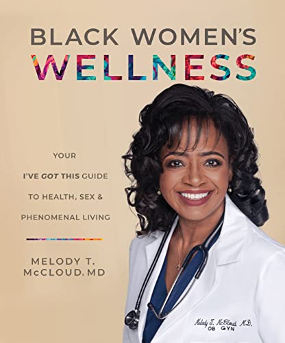Black Women's Wellness: Your "I've Got This!" Guide to Health, Sex, and Phenomenal Living - 7046