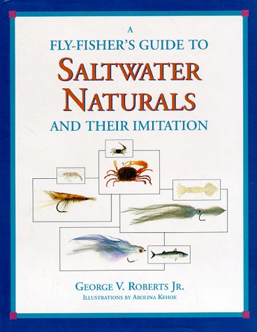 A Fly-Fisher's Guide to Saltwater Naturals and Their Imitation - 2462