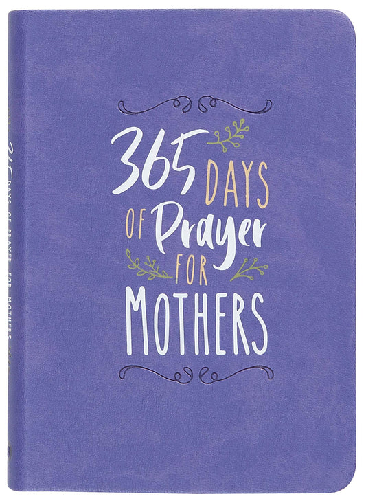 365 Days of Prayer for Mothers (Imitation Leather) – Daily Motivational Prayers for Mothers of All Ages, Perfect Gift for Mother’s Day, Birthdays, Holidays, and More - 2641