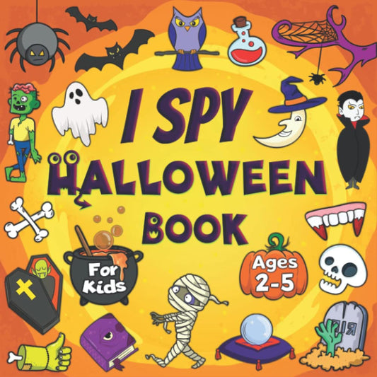 I Spy Halloween Book For Kids Ages 2-5: Amusing Coloring Pages With A Spooky Guessing Game For Toddlers And Preschoolers - 6284